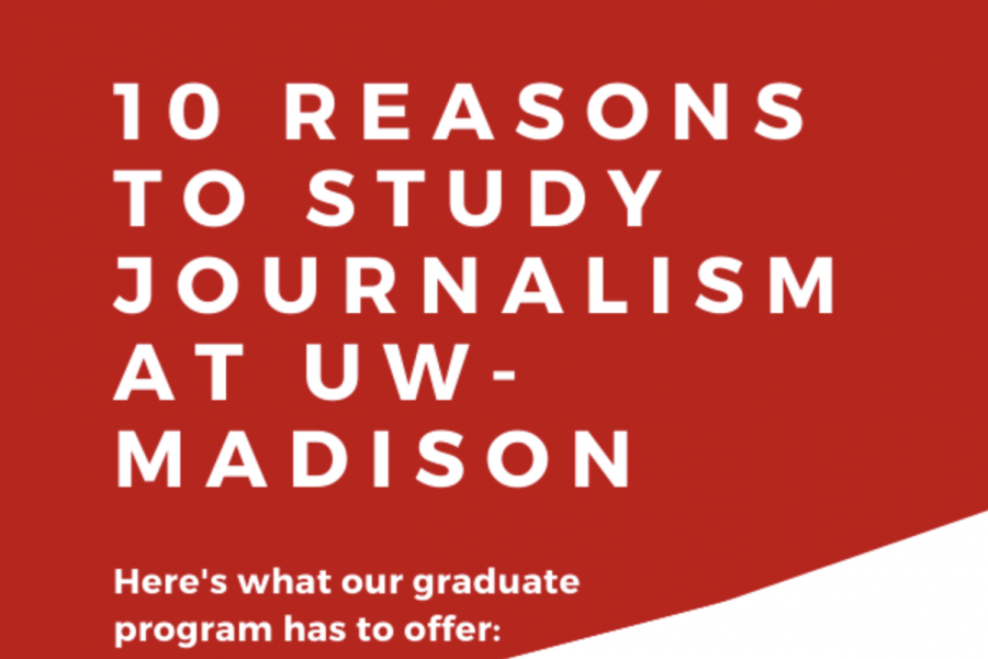 10 Reasons to Study Journalism at UW-Madison - Here's what our graduate program has to offer: