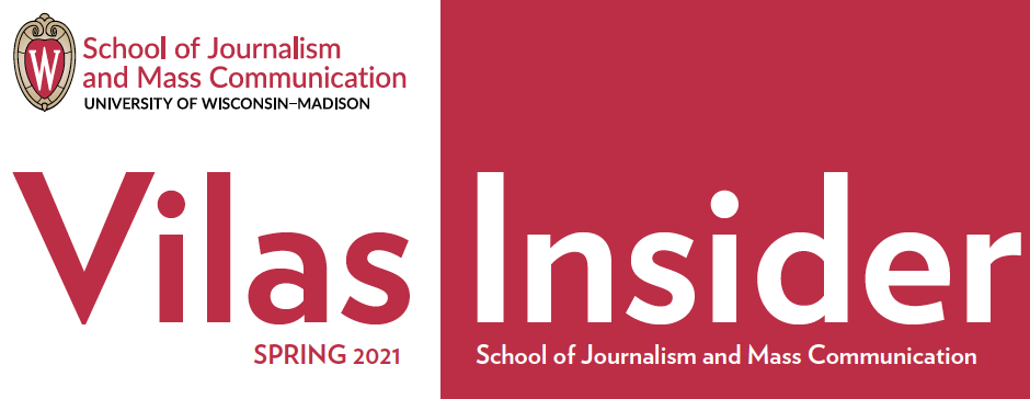 The SJMC logo, along with the newsletter title, "Vilas Insider Spring 2021 School of Journalism and Mass Communication"