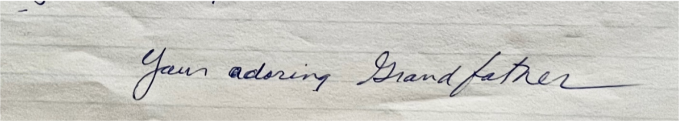 The closing to a letter to Samara Sodos from her grandfather, Hyland Barnes. "Your adoring Grandfather."