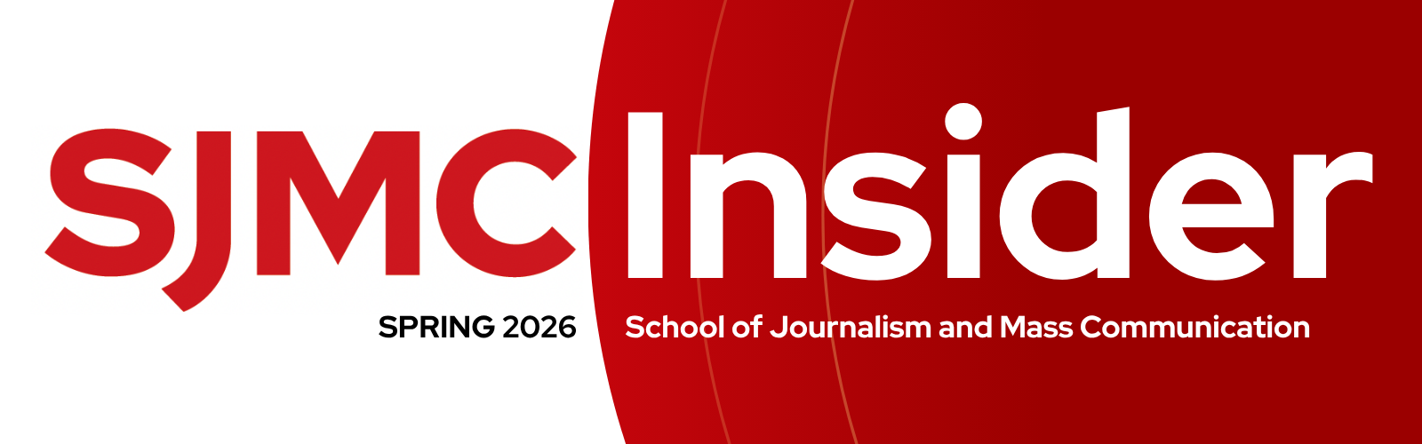 SJMC Insider Spring 2026 banner featuring the School of Journalism and Mass Communication name in large white and red text on a red and light gray background with curved graphic elements.